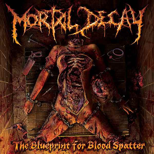 Mortal Decay - The Blueprint for Blood Splatter COMATOSE MUSIC