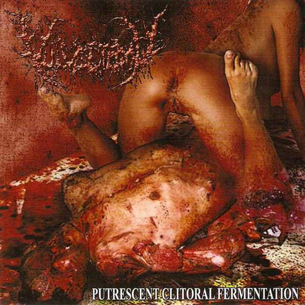 VULVECTOMY - Putrescent Clitoral Fermentation AMPUTATED VEIN RECORDS