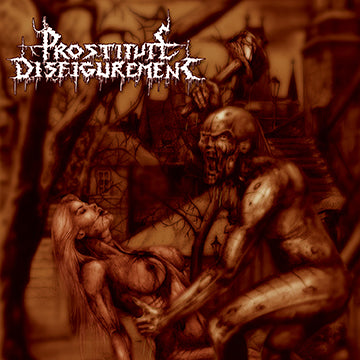 Prostitute Disfigurement - Deeds of Derangement COMATOSE MUSIC